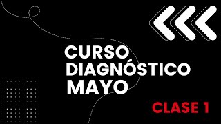 CLASE 1 CURSO DIAGNOSTICO MAYO [upl. by Odnama]