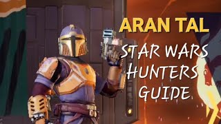 ARAN TAL HUNTER GUIDE  Star Wars Hunters [upl. by Ode]