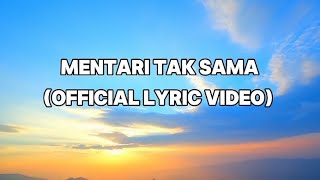 Mentari Tak Sama Official lyric video [upl. by Notxed]