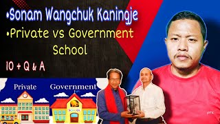 Sonam Wangchuk Kaningje Alam  Private Pen Government School Kacheprek  10 Q amp A [upl. by Elyrad]