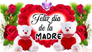 Feliz dia de las madres con Lindo video y Lindo mensaje de Feliz dia de la madre en su día [upl. by Ojiram]