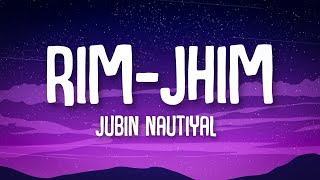 Rim Jhim Lyrics Lyric Video  Jubin Nautiyal  quotRim jhim ye Sawan fir Barsaatein le aaya haiquot [upl. by Siriso]