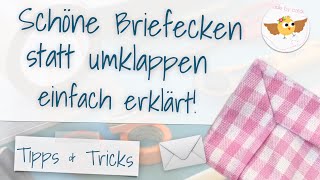 Briefecken nähen ❤︎ einfach amp kurz erklärt [upl. by Allebram758]