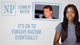 It’s OK to forgive racism Eventually [upl. by Thacker]