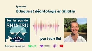 13  Éthique et déontologie en Shiatsu par Ivan Bel [upl. by Ameerahs219]