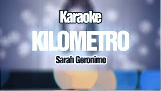 Kilometro KARAOKE Version  Sarah Geronimo [upl. by Evatsug]