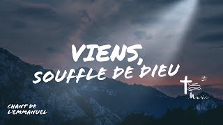 Viens souffle de Dieu Viens  • Chant de lEmmanuel [upl. by Godard]