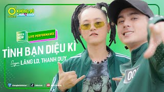 TÌNH BẠN DIỆU KỲ  LĂNG LD THANH DUY  LIVE PERFORMANCE  KHÔNG ĐỘ CHILL amp COOL [upl. by Faden]