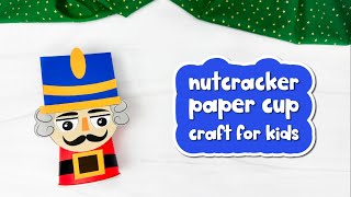 Nutcracker Paper Cup Craft For Kids [upl. by Ayerhs]