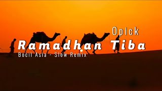 DJ Slow Spesial Ramadhan  Bocil Asia  Ramadhan Tiba   Slow Remix [upl. by Kazue11]