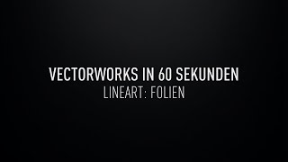 Linienart Folien  Vectorworks in 60 Sekunden [upl. by Aissatsan]