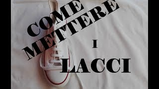 Come mettere i lacci allle scarpe [upl. by Siloam]