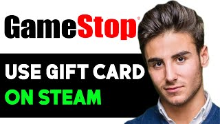 HOW TO USE GAMESTOP GIFT CARD ON STEAM 2024 FULL GUIDE [upl. by Hirz31]