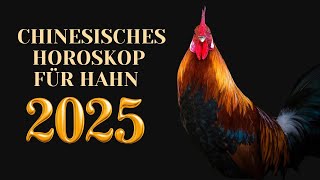 Hahn  2025 Chinesisches Horoskop Das Jahr der grünen Schlange [upl. by Vito]