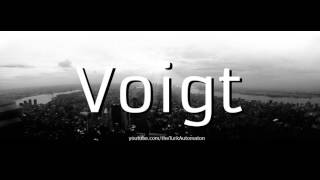 How to Pronounce Voigt in German [upl. by Barron]