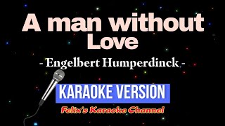 Engelbert Humperdinck  A man without love Karaoke Version [upl. by Garcon951]