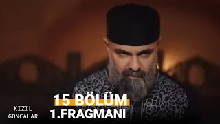 Kizil Goncalar 15 Bolum 1 Fragmani [upl. by Pepper652]