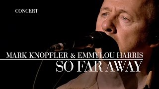 Mark Knopfler amp Emmylou Harris  So Far Away Real Live Roadrunning  Official Live Video [upl. by Yarak]