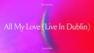 Coldplay  All My Love Live in Dublin Official Lyric Visualiser [upl. by Wernick2]