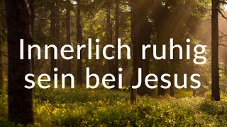 Ausruhen und zur Ruhe kommen bei Jesus  Biblische Meditation [upl. by Asenav903]