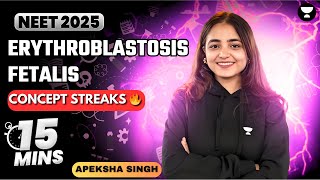 NEET 2025  Concept Streaks  Erythroblastosis Fetalis  Apeksha Singh neet2025 neet biology [upl. by Zwick]