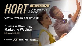 Business Planning and Marketing Webinar – Feb 22  2022 Indiana Horticultural Conference [upl. by Arlan]