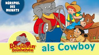 Benjamin Blümchen als Cowboy Folge 88  HÖRSPIEL DES MONATS MÄRZ [upl. by Omari]