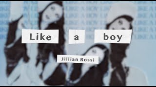 Jillian Rossi  Like A Boy Official Lyric Video [upl. by Bengt]