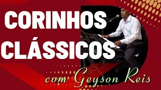 CORINHOS Classicos GeysonReis Antigos tocados na IURD [upl. by Heyer]