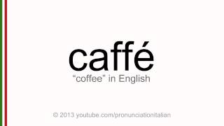 Correct italian pronunciation of caffé coffee [upl. by Ecenaj693]