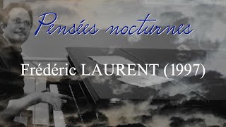 Pensees nocturnes 1997  Frederic LAURENT [upl. by Eedyah205]