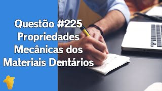 Propriedades Mecânicas dos Materiais Dentários  Questão 225  Concurso Odontologia [upl. by Aenal]