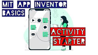 ACTIVITY STARTER • MIT APP INVENTOR 2 BASICS MITBASE • E17 [upl. by Deth380]