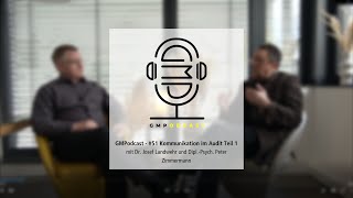 GMPodcast Video  51 Kommunikation im Audit Teil 1 mit Dr Josef Landwehr und Peter C Zimmermann [upl. by Byron642]