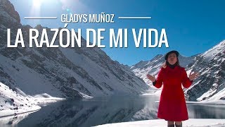 La razón de mi vida  Gladys Muñoz  Videoclip Oficial HD [upl. by Gargan]