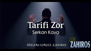 Serkan Kaya  Tarifi Zor  Sözleri  Lyrics  Zahiros [upl. by Nomar]