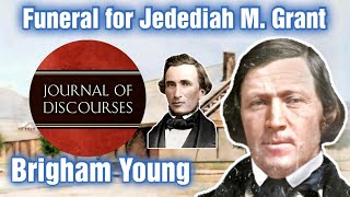 Funeral Sermon for Jedediah M Grant  Brigham Young  JOD 428 [upl. by Benis]