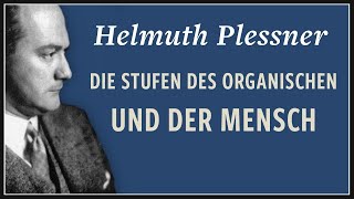 Plessner · Die Stufen des Organischen und der Mensch [upl. by Gordie]