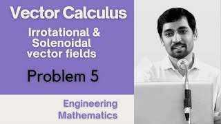 Irrotational and Solenoidal vector fields Problem 5 Vector Calculus Engineering Mathematics [upl. by Ellevehc178]