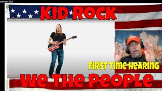 Kid Rock  We The People Official Video  REACTION  First Time hearing this song [upl. by Vaden]