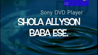 Shola Allyson BABA ESE with LYRICS [upl. by Hodosh]