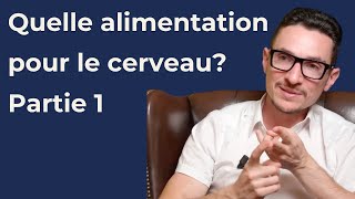 Quelle alimentation pour notre cerveau  Partie 1 [upl. by Verna407]