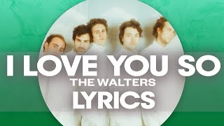 The Walters  I Love You So Official Lyric Video [upl. by Rubliw580]