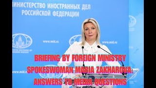 Briefing by Foreign Ministry Spokeswoman Maria Zakharova Answers to Media Questions [upl. by Anirtac118]