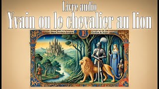 Yvain ou le Chevalier au Lion – Livre audio complet gratuit en français [upl. by Yelnik367]