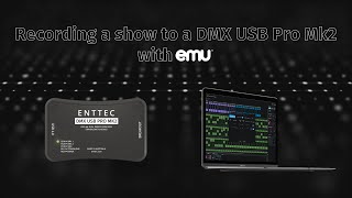 ENTTEC Tech Tips Recording a standalone show to a DMX USB Pro Mk2 using EMU [upl. by Body]