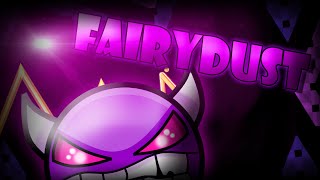 Geometry Dash  Very Hard Demon  FairyDust by SuperPizzaLui [upl. by Mak]