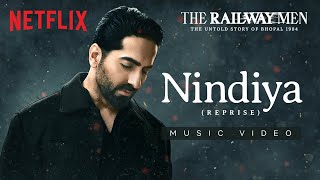 Nindiya Reprise by Ayushmann Khurrana  The Railway Men  Sanchit amp Ankit Balhara Kausar Munir [upl. by Armbruster]