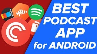 The BEST Podcast Apps for Android [upl. by Goodhen]