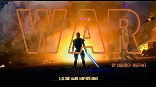 WAR  A Clone Wars Inspired Song [upl. by Htide706]